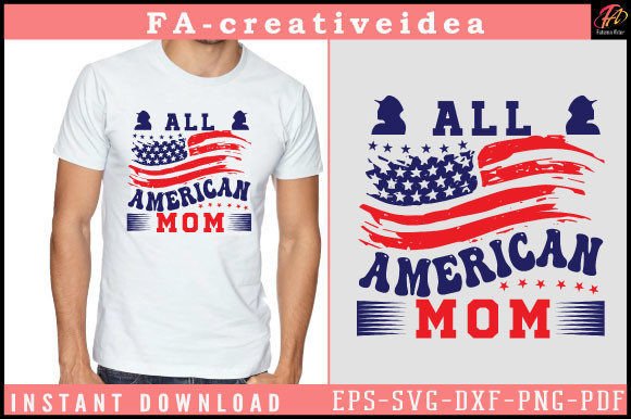 All American Mom 4th July SVG: A Perfect Graphics Asset for Crafts