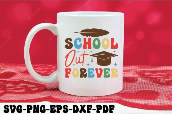 Graduation Graphics for Crafts: School Out Forever Svg