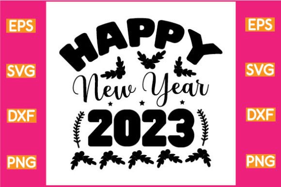 Happy New Year 2023 SVG: A Graphics Asset for Crafts