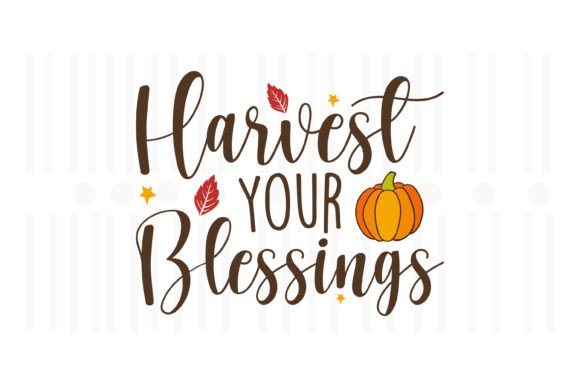 Harvest Your Blessings,Thanksgiving SVG: A Crafts Graphics Gem