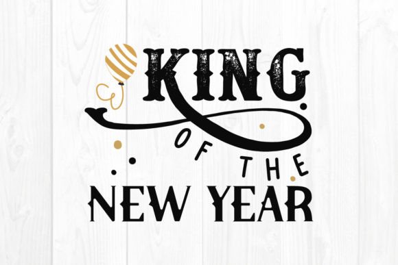 King of the New Year SVG for Crafts & Graphics