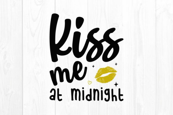 Kiss Me at Midnight SVG: Graphics for NYE Crafts