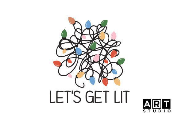 Let's Get Lit SVG: A Festive Graphics Asset for Crafts