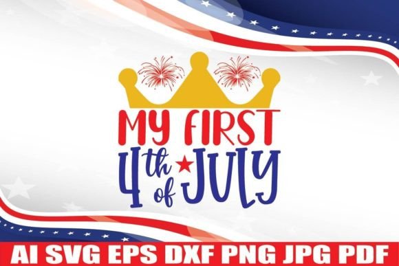 My First 4th of July: Perfect for Crafts and Graphics