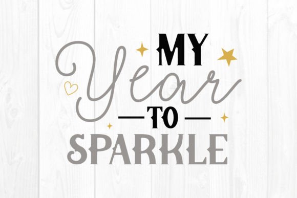 My Year to Sparkle SVG: Graphics for New Year Crafts