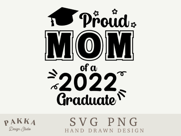 Proud Mom of a 2022 Graduate SVG for Crafts & Graphics