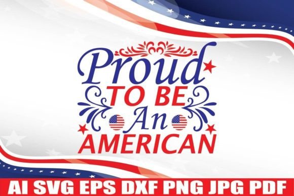 Proud to Be an American: A Versatile Graphics Asset for Crafts and Publishing