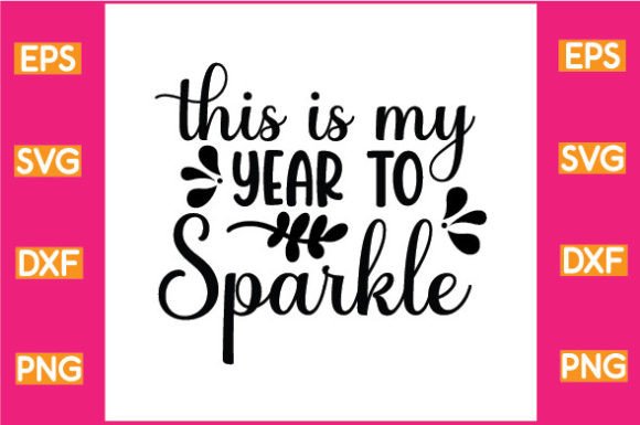 This is My Year to Sparkle SVG: A Graphics Gem for Crafts